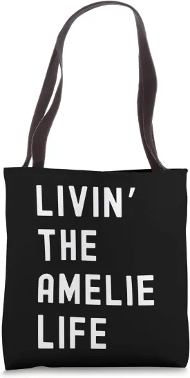 Amelie Living The Amelie Life Name Funny Tote Bag
