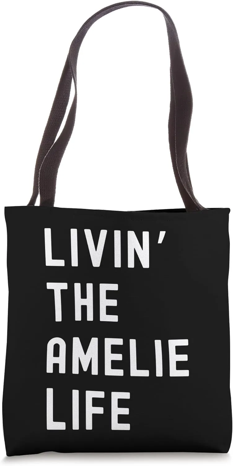Amelie Living The Amelie Life Name Funny Tote Bag