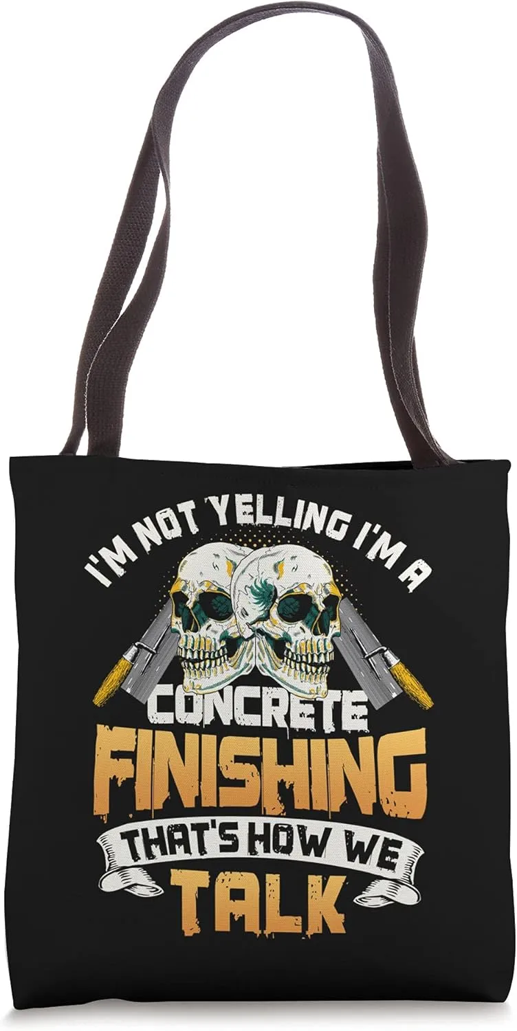 Concrete Finisher Not Yelling It's How We Talk Cement Mason Tote Bag