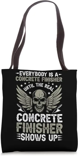 Everybody Is A Concrete Finisher Funny Concrete Finishers Tote Bag