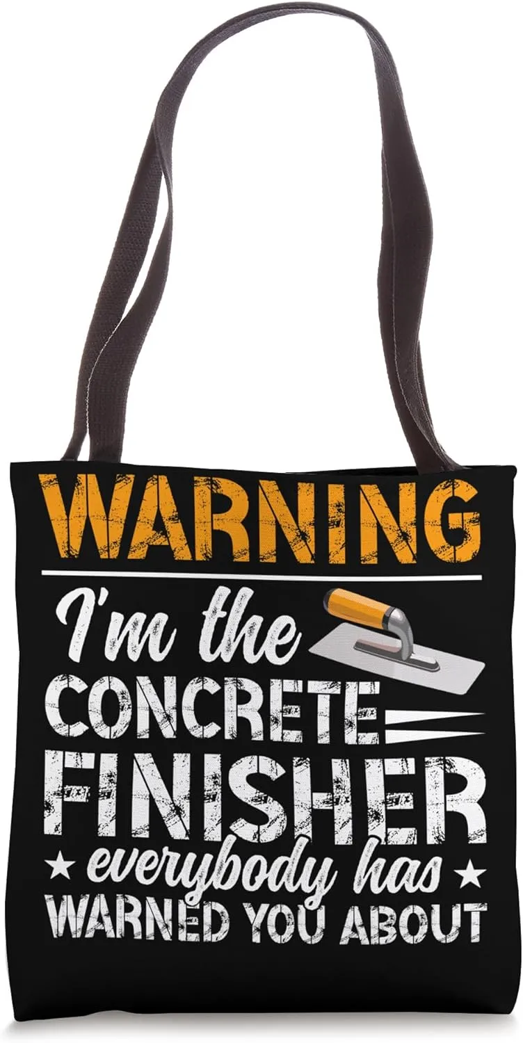 I'm The Concrete Finisher Concrete Finishing Tote Bag